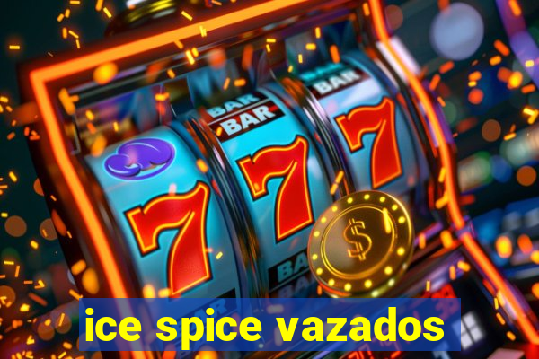 ice spice vazados